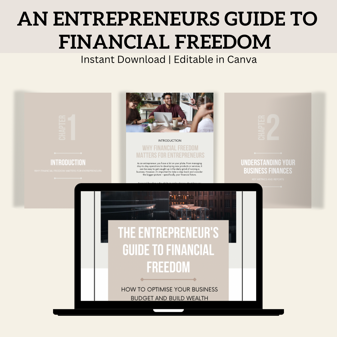 The Entrepreneur's Guide to Financial Freedom: How to Optimise Your Business Budget and Build Wealth